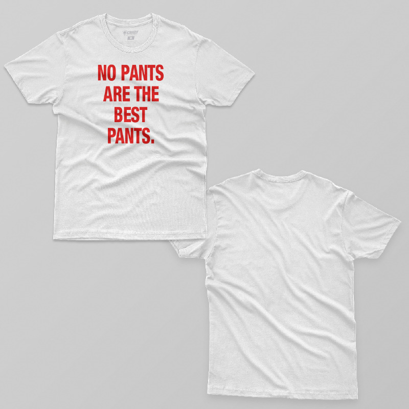 TSEC105906, Crazy, No Pants Are The Best Pants, Baskılı Erkek Tişört
