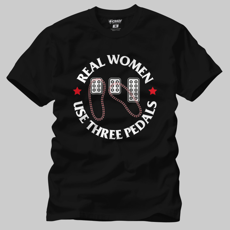TSEC328701, Crazy, Real Women Use Three Pedals Manual Transmission Ca, Baskılı Erkek Tişört