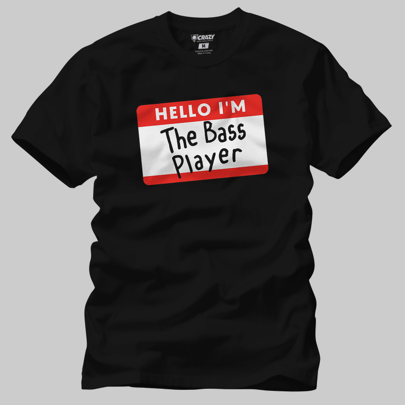 TSEC382101, Crazy, Hello I M The Bass Player, Baskılı Erkek Tişört