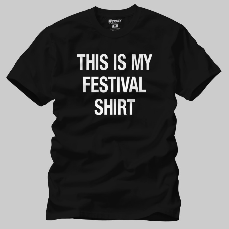 TSEC384301, Crazy, This Is My Festival Shirt, Baskılı Erkek Tişört