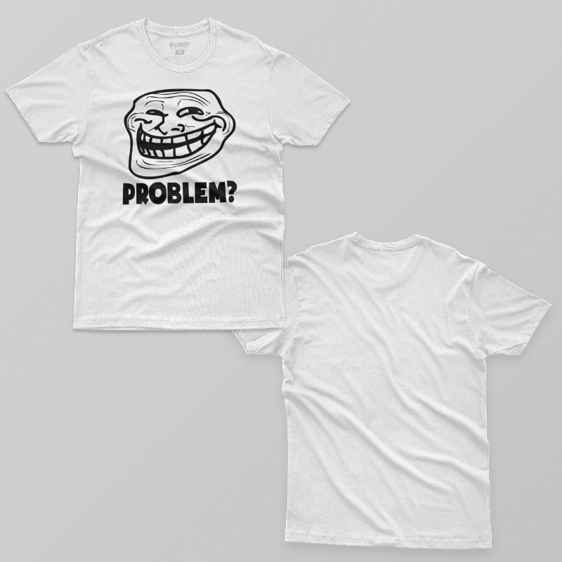 TSEC015406, Crazy, Troll Face Problem?, Baskılı Erkek Tişört