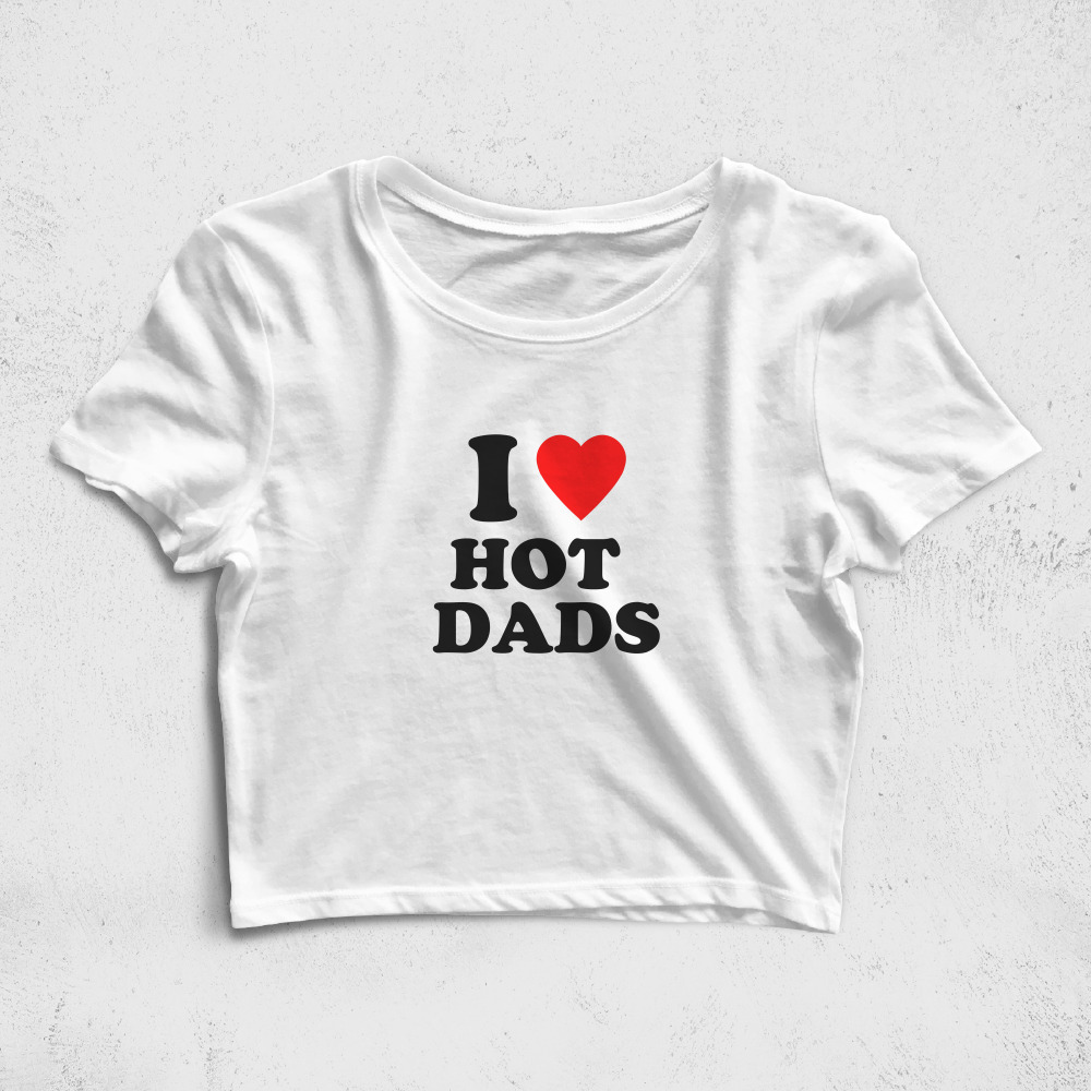 CRPC520506, Crazy, I Love Hot Dads, Baskılı Croptop Tişört