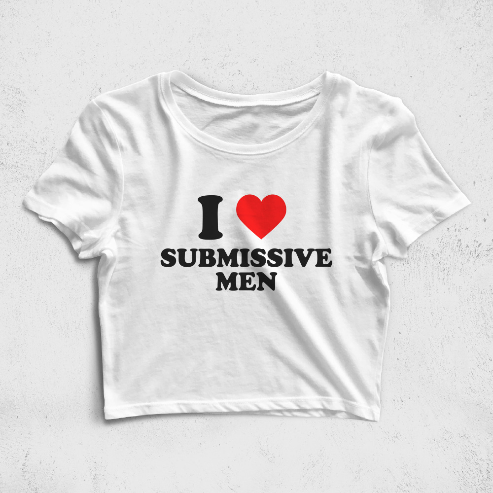 CRPC521406, Crazy, I Love Submissive Men, Baskılı Croptop Tişört
