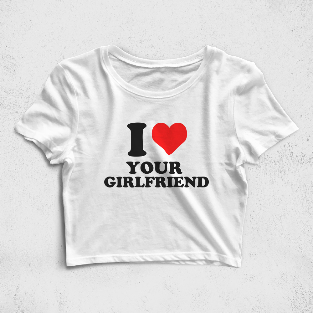 CRPC521506, Crazy, I Love Your Girlfriend, Baskılı Croptop Tişört