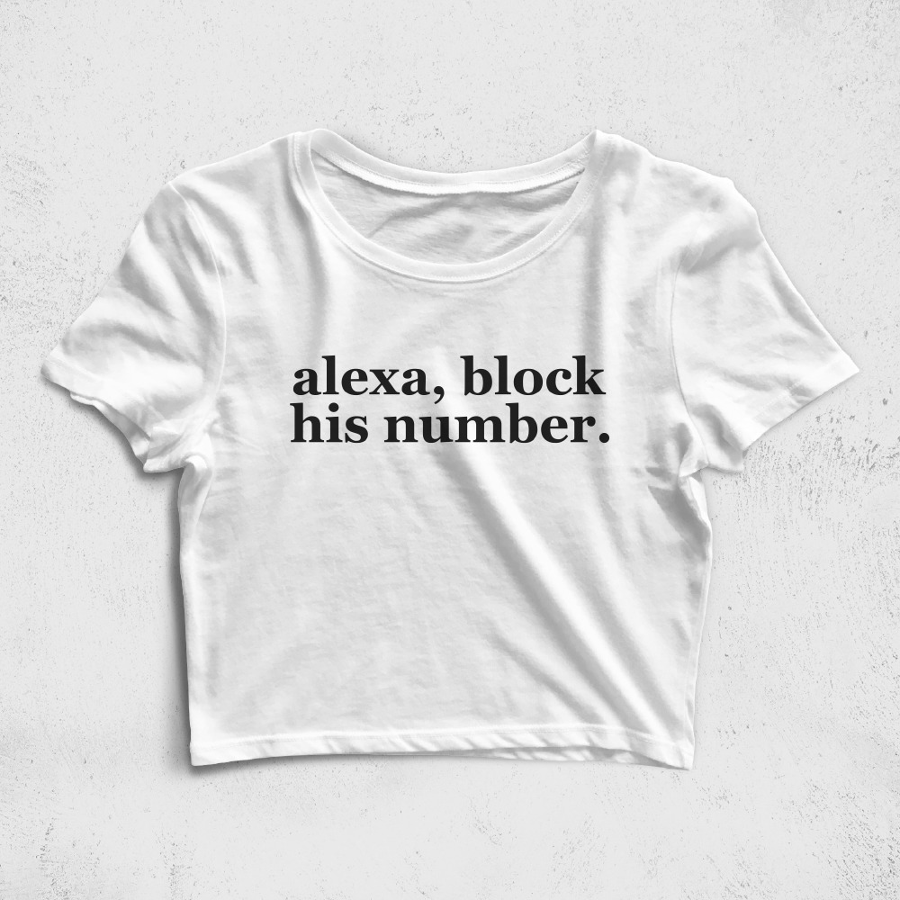 CRPC522206, Crazy, Alexa Block His Number, Baskılı Croptop Tişört