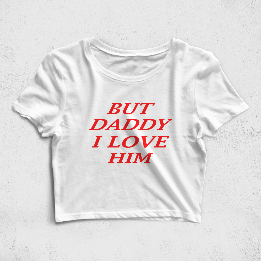 CRPC522706, Crazy, But Daddy I Love Him, Baskılı Croptop Tişört