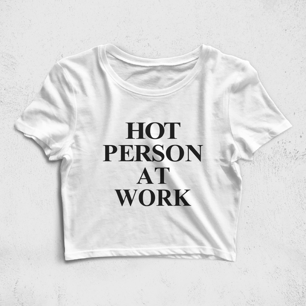 CRPC524306, Crazy, Hot Person At Work, Baskılı Croptop Tişört