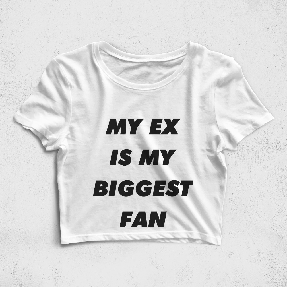 CRPC524906, Crazy, My Ex Is My Biggest Fan, Baskılı Croptop Tişört
