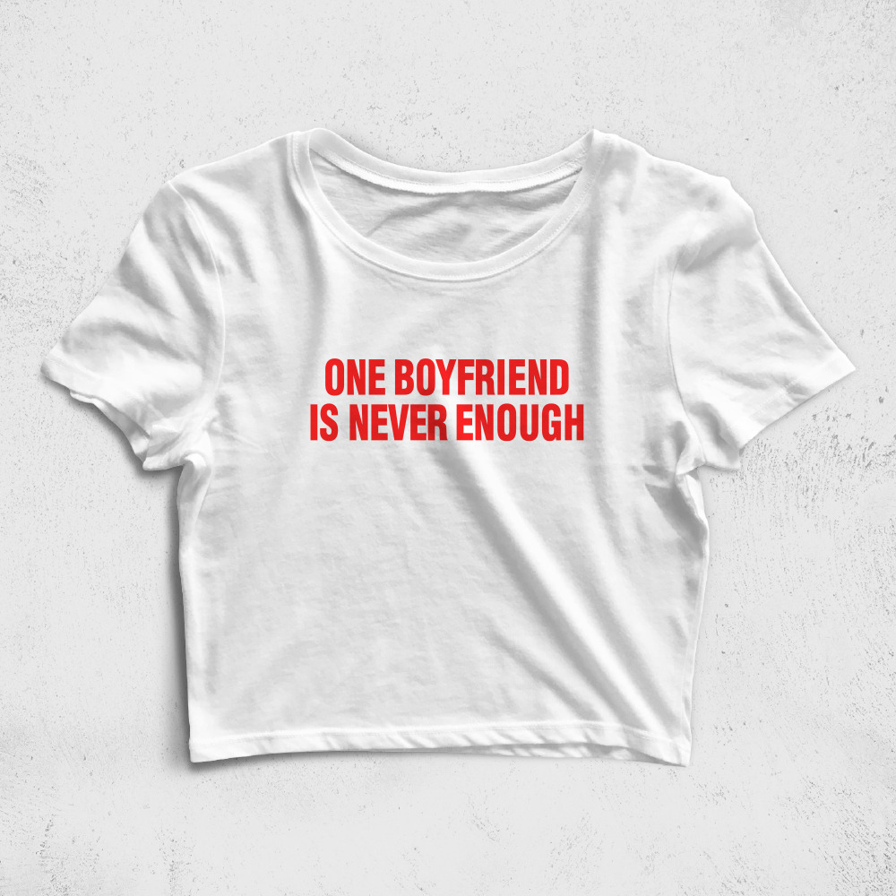 CRPC525306, Crazy, One Boyfriend Is Never Enough, Baskılı Croptop Tişört