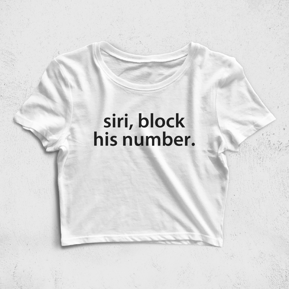 CRPC525706, Crazy, Siri Block His Number, Baskılı Croptop Tişört