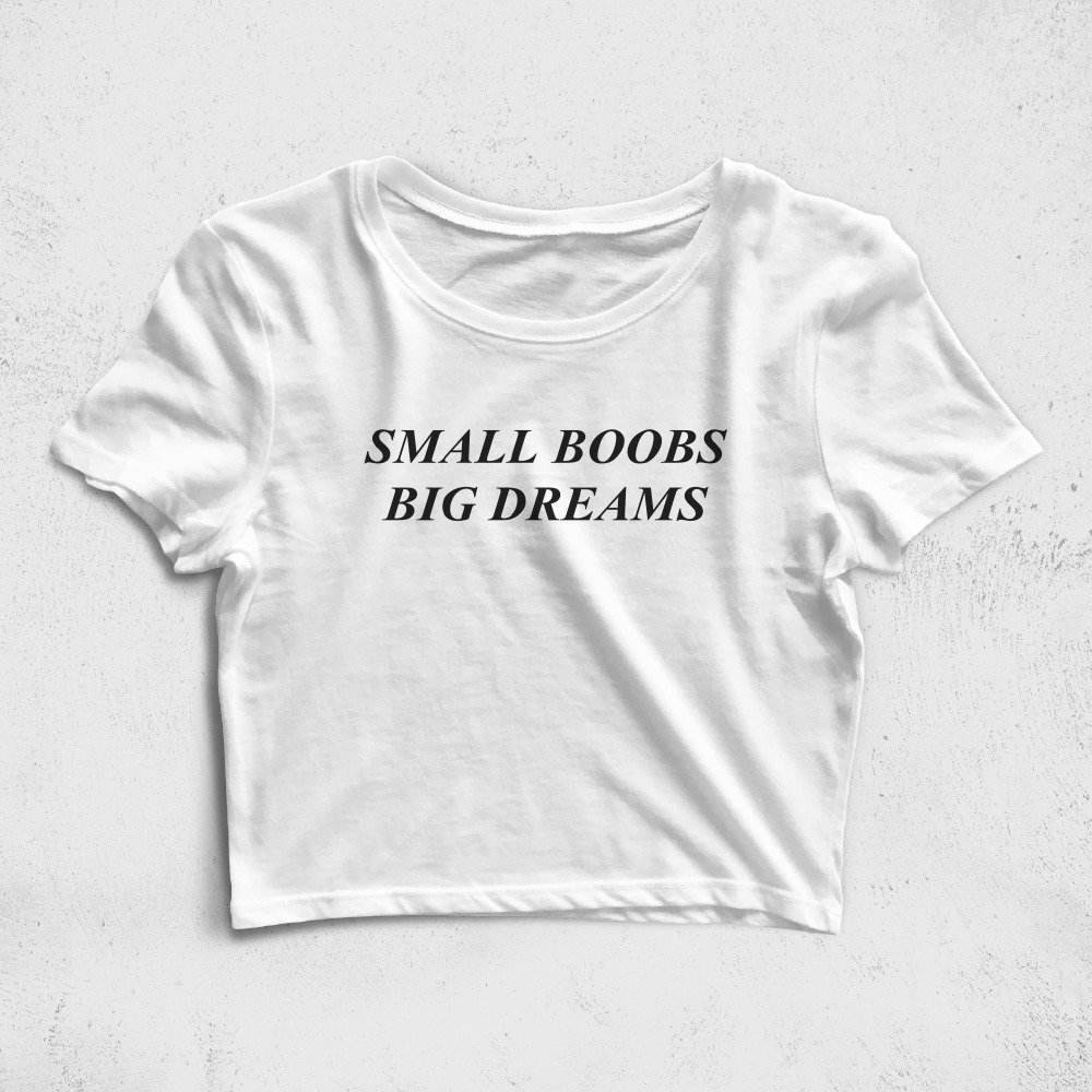 CRPC525906, Crazy, Small Boobs Big Dreams, Baskılı Croptop Tişört