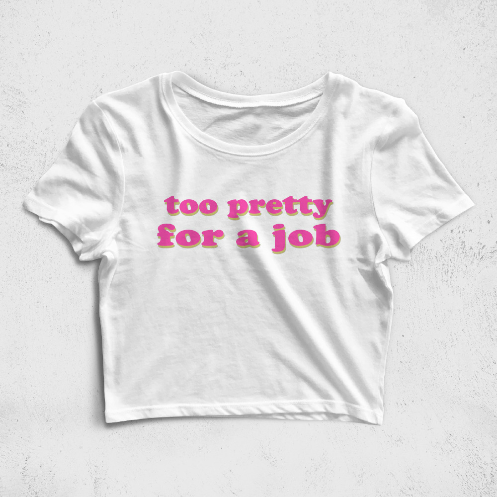 CRPC526706, Crazy, Too Pretty For A Job, Baskılı Croptop Tişört