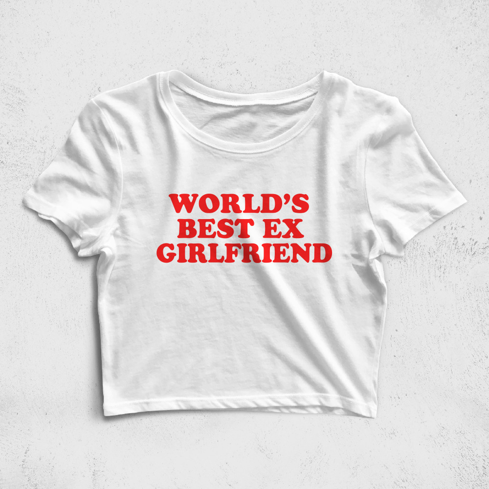 CRPC526906, Crazy, Worlds Best Ex Girlfriend, Baskılı Croptop Tişört