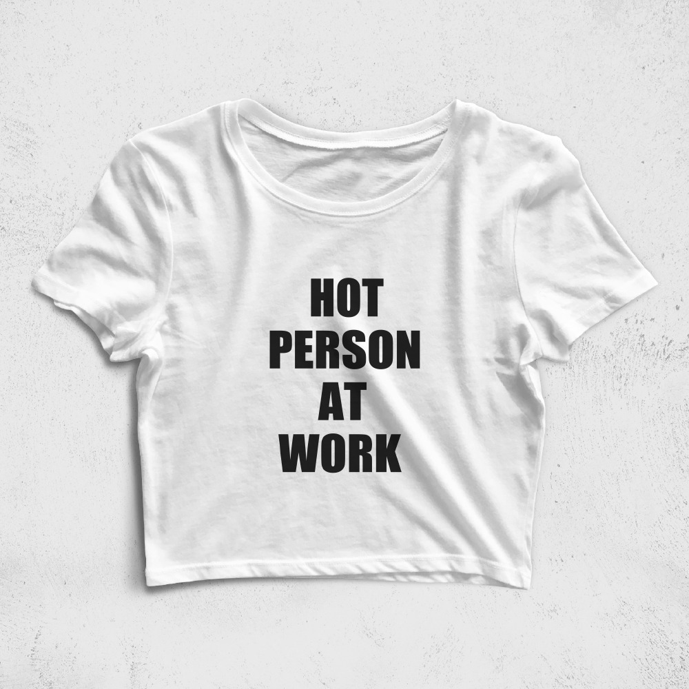 CRPC528106, Crazy, Hot Person At Work, Baskılı Croptop Tişört