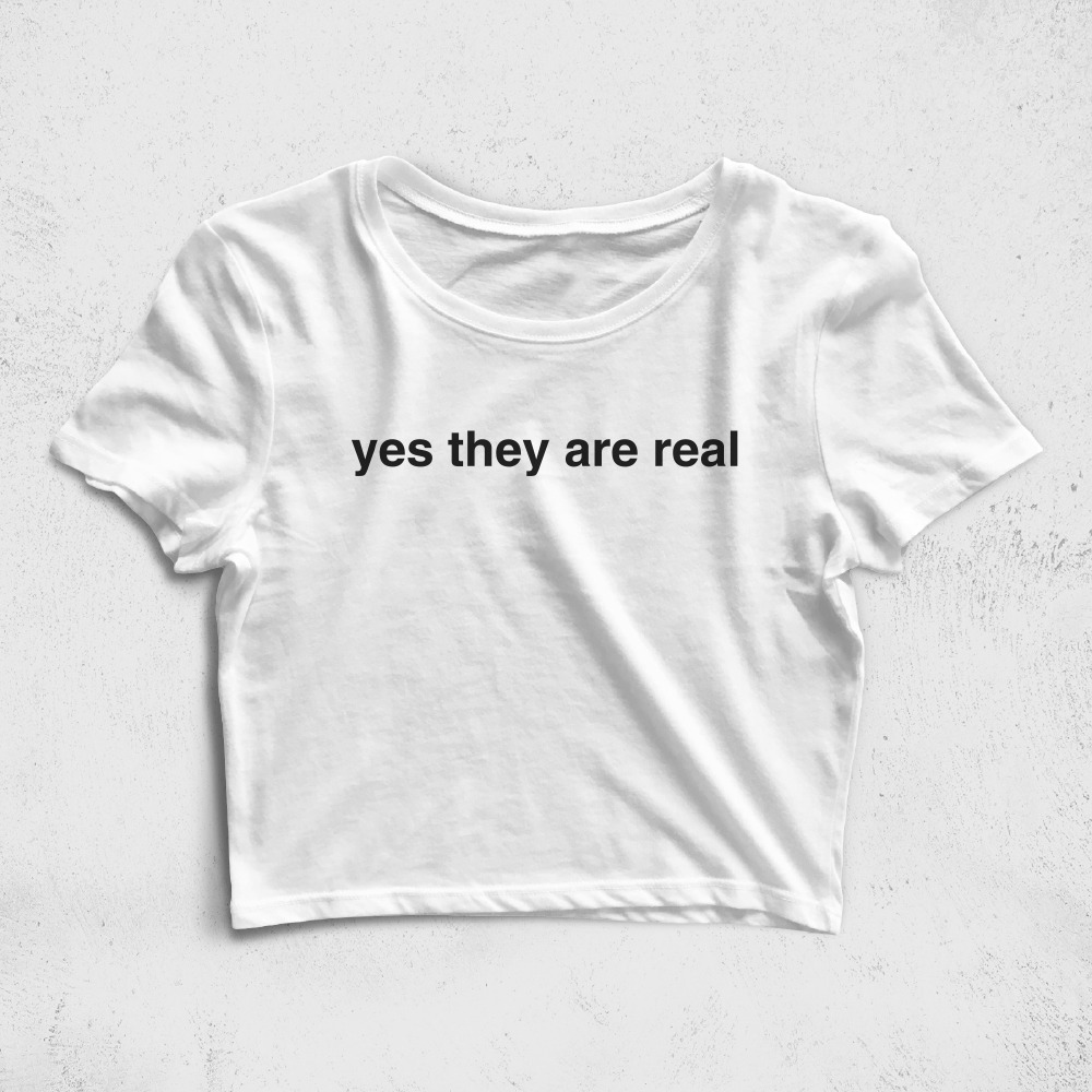 CRPC529306, Crazy, Yes They Are Real, Baskılı Croptop Tişört
