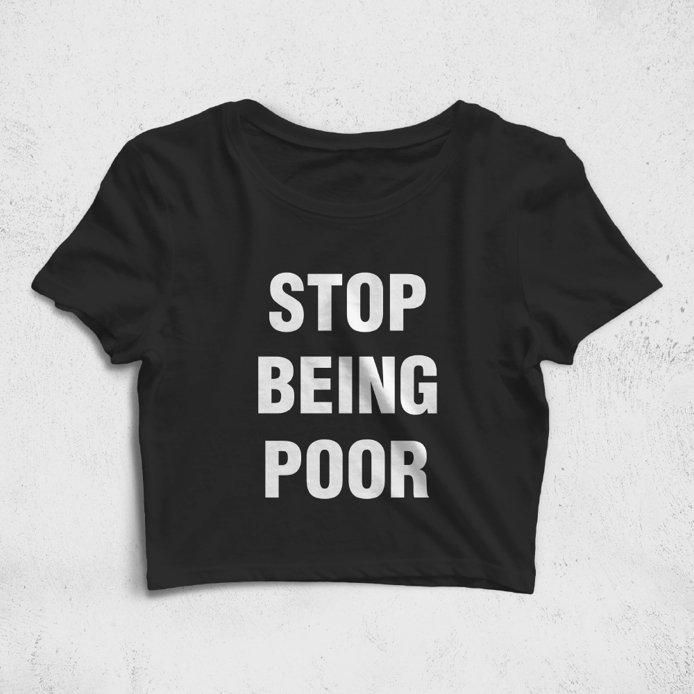 CRPC533101, Crazy, Stop Being Poor, Baskılı Croptop Tişört